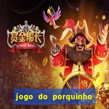 jogo do porquinho que ganha dinheiro